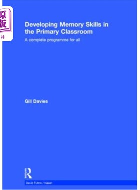 海外直订Developing Memory Skills in the Primary Classroom: A Complete Programme for All 在小学课堂中培养记忆技能:一