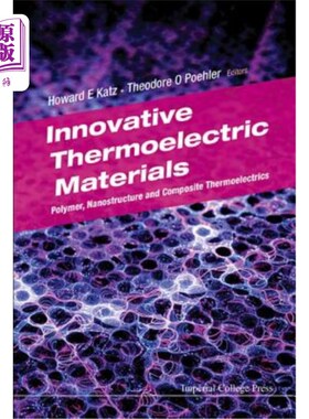 海外直订Innovative Thermoelectric Materials: Polymer, Nanostructure and Composite Thermo 创新热电材料：聚合物、纳米