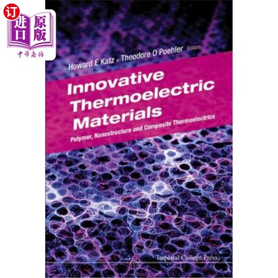 海外直订Innovative Thermoelectric Materials: Polymer, Nanostructure and Composite Thermo 创新热电材料：聚合物、纳米