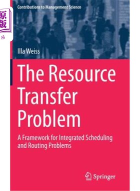 海外直订The Resource Transfer Problem: A Framework for Integrated Scheduling and Routing 资源转移问题：一个集成调度