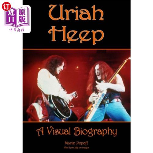 海外直订Uriah Heep: A Visual Biography 乌利亚·希普:视觉传记