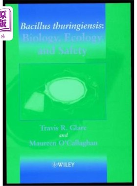 海外直订Bacillus Thuringiensis: Biology, Ecology and Safety 苏云金芽孢杆菌:生物学，生态学和安全性