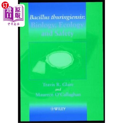 海外直订Bacillus Thuringiensis: Biology, Ecology and Safety 苏云金芽孢杆菌:生物学，生态学和安全性