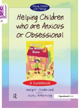海外直订医药图书Helping Children Who Are Anxious or Obsessional: A Guidebook 帮助焦虑或痴迷的儿童：指南