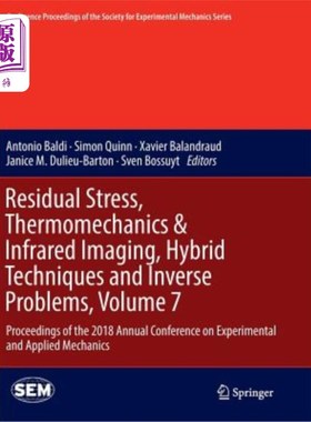 海外直订Residual Stress, Thermomechanics & Infrared Imaging, Hybrid Techniques and Inver 残余应力、热机械与红外成像