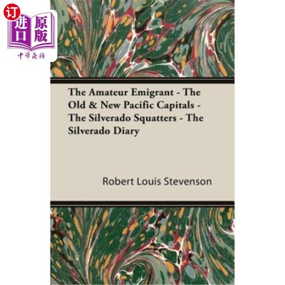海外直订The Amateur Emigrant - The Old & New Pacific Capitals - The Silverado Squatters  业余移民——太平洋新旧首都