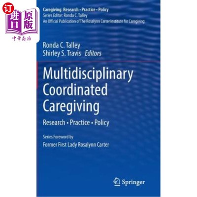 海外直订医药图书Multidisciplinary Coordinated Caregiving: Research - Practice - Policy 多学科协同护理:研究-实践-政策