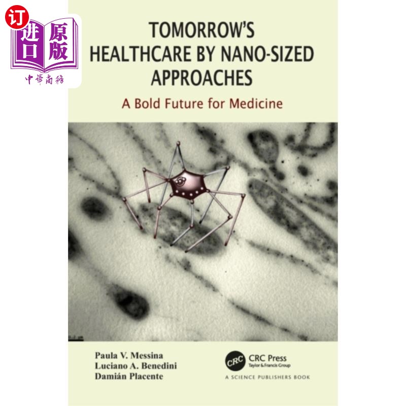 海外直订Tomorrow's Healthcare by Nano-sized Approaches 未来的纳米医疗保健