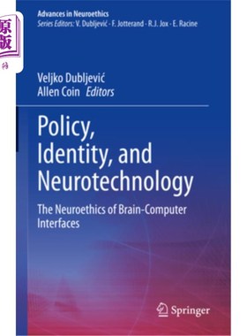 海外直订医药图书Policy, Identity, and Neurotechnology: The Neuroethics of Brain-Computer Interfa 政策、身份和神经技