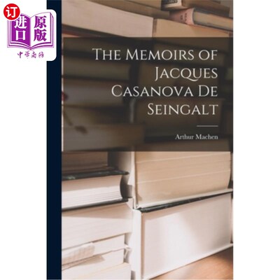 海外直订The Memoirs of Jacques Casanova De Seingalt 雅克·卡萨诺瓦·德·塞因戈尔特回忆录