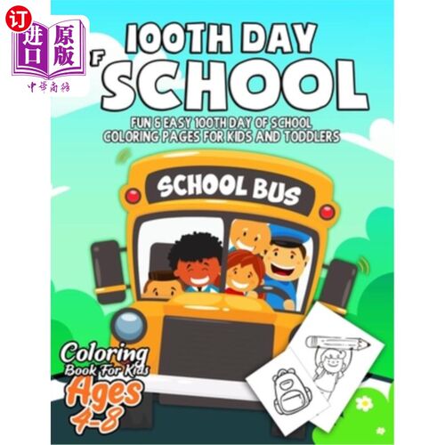 海外直订100th Day of School Coloring Book for Kids ages 4-8: Fun & Easy 100th Day of Sch 第100天的学校填色书的孩子4