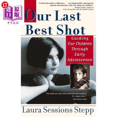海外直订Our Last Best Shot: Guiding our Children Through Early Adolescence 我们最后最好的机会:引导我们的孩子度过青