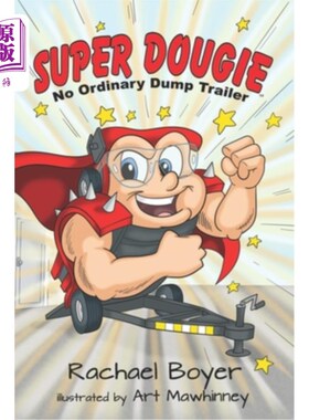 海外直订Super Dougie: No Ordinary Dump Trailer 超级道基:不普通的倾倒拖车