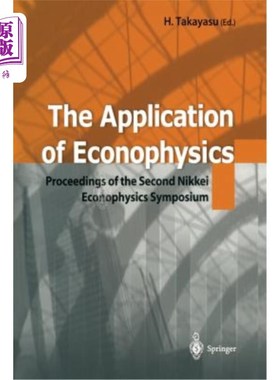 海外直订The Application of Econophysics: Proceedings of the Second Nikkei Econophysics S 经济物理学的应用:第二届日