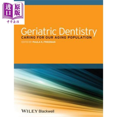 老年口腔医学杂志 对老年人的关怀 Geriatric Dentistry Caring For Our Aging Population 英文原版 Paula Friedman中商原版
