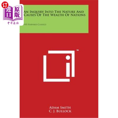 海外直订An Inquiry Into the Nature and Causes of the Wealth of Nations: V10 Harvard Clas 探究国家财富的本质和成因：
