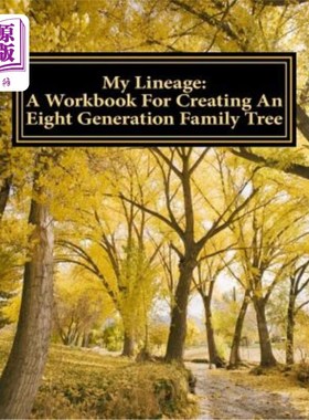 海外直订My Lineage: A Workbook For Creating An Eight Generation Family Tree 我的血统：创建八代家谱的手册