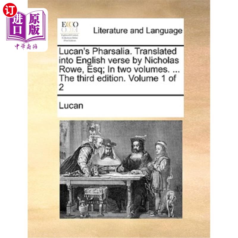 海外直订Lucan's Pharsalia. Translated Into English Verse by Nicholas Rowe, Esq; In Two V 卢坎的内战记。尼古拉斯·罗