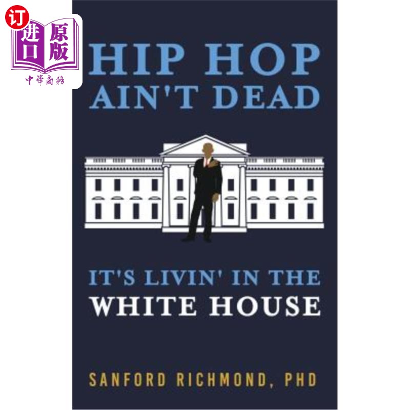 海外直订Hip Hop Ain't Dead: It's Livin' in the White House 嘻哈还没死:这是住在白宫