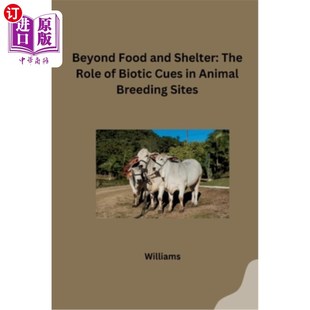 Shelter 超越食物和住所：生物线索在动物繁 Sites Cues Food and Role The Breeding 海外直订Beyond Animal Biotic