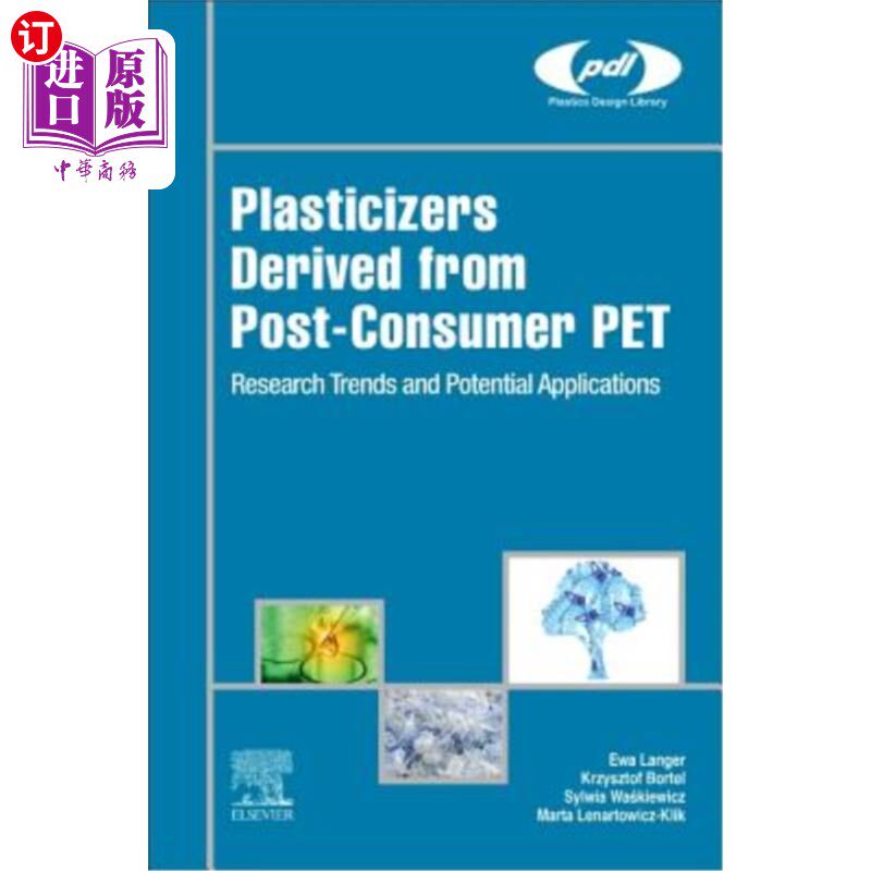海外直订Plasticizers Derived from Post-Consumer Pet: Research Trends and Potential Appli 消费后Pet增塑剂的研究动态