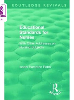 海外直订医药图书Educational Standards for Nurses: With Other Addresses on Nursing Subjects 护士教育标准:包括护理学