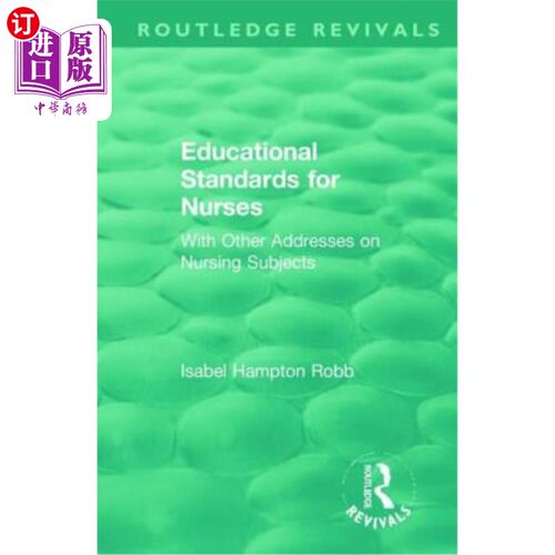 海外直订医药图书Educational Standards for Nurses: With Other Addresses on Nursing Subjects 护士教育标准:包括护理学