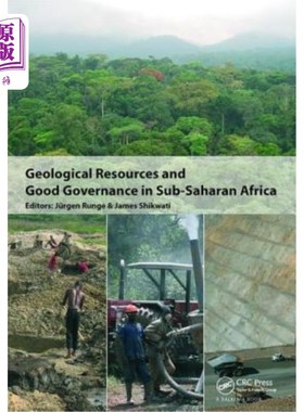 海外直订Geological Resources and Good Governance in Sub-Saharan Africa: Holistic Approac 撒哈拉以南非洲的地质资源与