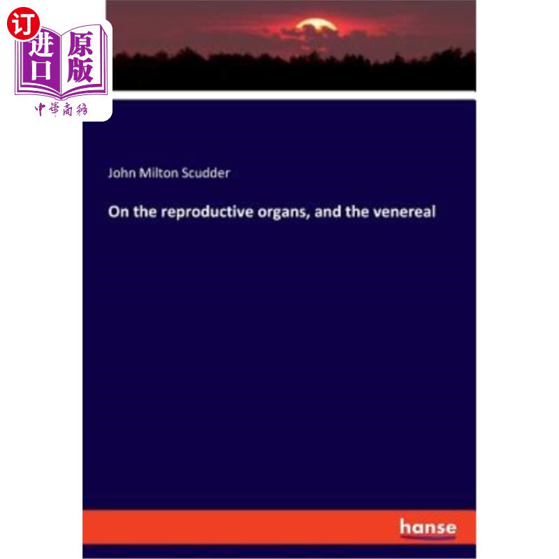海外直订医药图书On the reproductive organs, and the venereal 关于生殖器官和性病