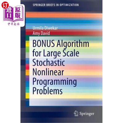 海外直订Bonus Algorithm for Large Scale Stochastic Nonlinear Programming Problems 大规模随机非线性规划问题的加成算