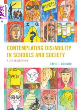 海外直订Contemplating Dis/Ability in Schools and Society: A Life in Education 思考学校和社会中的缺陷/能力:教育中的