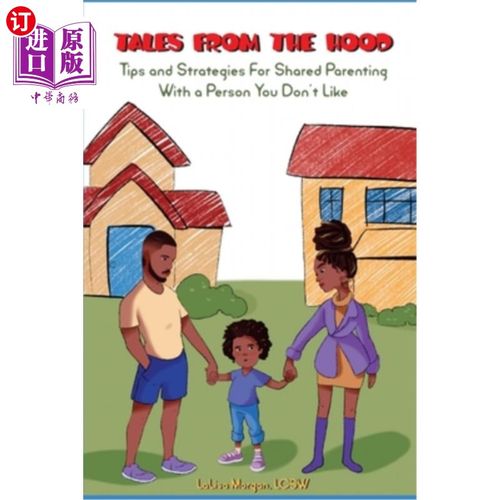 海外直订Tales from the Hood: Tips and Strategies for Sharing Custody with a Person You D 胡德的故事:与你不喜欢的人