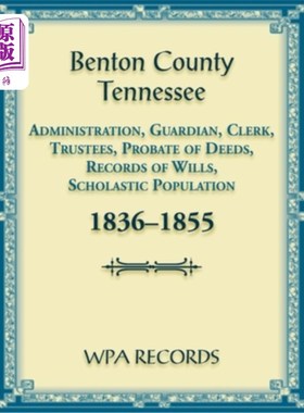 海外直订Benton County, Tennessee Administration, Guardian, Clerks, and Trustees Probate  本顿县，田纳西州行政，监护