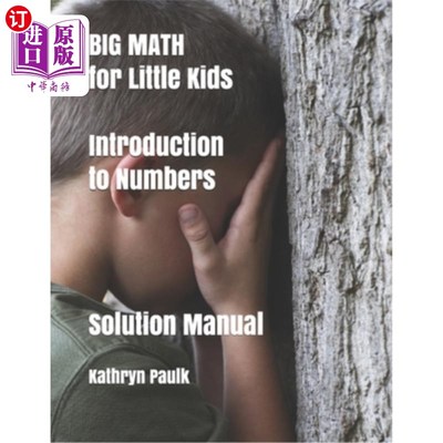 海外直订BIG MATH for Little Kids: Introduction to Numbers (Solution Manual) 儿童大数学:数字入门(解决手册)