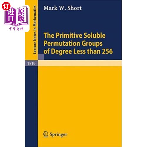 海外直订The Primitive Soluble Permutation Groups of Degree Less Than 256 度小于256的本原可解置换群