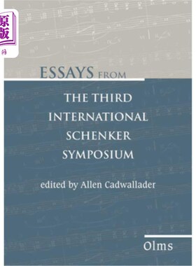 海外直订Essays from the Third International Schenker Symposium: Edited by Allen Cadwalla 第三届国际申克研讨会论文集