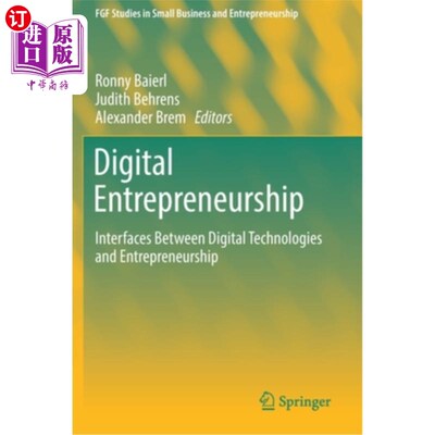海外直订Digital Entrepreneurship: Interfaces Between Digital Technologies and Entreprene 数字创业:数字技术与创业的