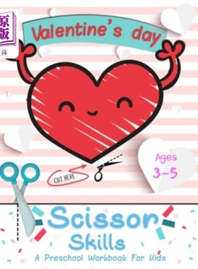 海外直订Valentine's Day: Scissor Skills A Preschool Workbook For Kids: Scissors Practice 情人节：剪刀技能儿童学前手