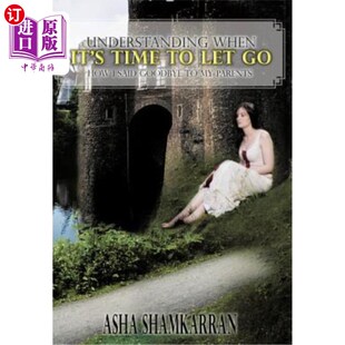 Time When 理解何时该放手：我是如何向父母道别 海外直订Understanding Goodbye How Let Parents Said