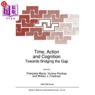 Action 行动和认知 Cognition 弥合差距 Towards the Bridging 海外直订Time 时间 Gap and