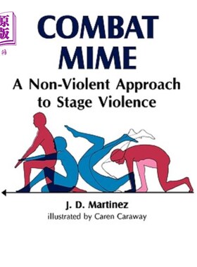 海外直订Combat Mime: A Non-Violent Approch to Stage Violence 战斗哑剧：上演暴力的非暴力方式