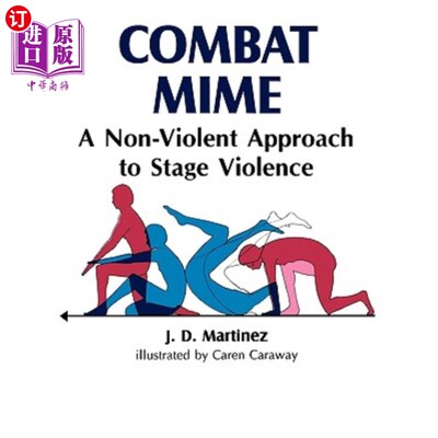 海外直订Combat Mime: A Non-Violent Approch to Stage Violence 战斗哑剧：上演暴力的非暴力方式