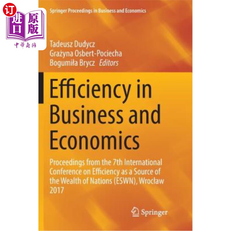 海外直订Efficiency in Business and Economics: Proceedings from the 7th International Con 《商业和经济中的效率:第七届国