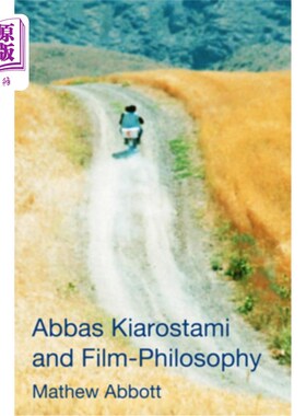 海外直订Abbas Kiarostami and Film-Philosophy 阿巴斯·基亚罗斯塔米与电影哲学