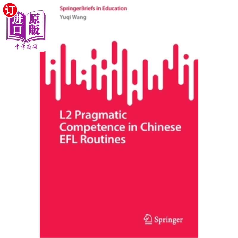 海外直订L2 Pragmatic Competence in Chinese Efl Routines 二语用能力在汉语英语日常用语中的应用