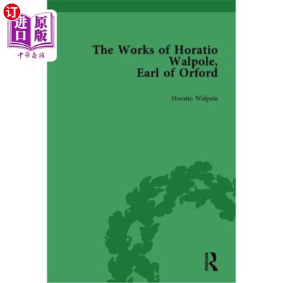 海外直订The Works of Horatio Walpole, Earl of Orford Vol 5 奥福德伯爵霍雷肖·沃波尔作品第五卷