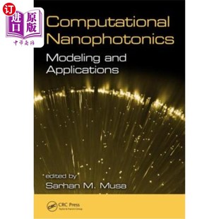 Applications 海外直订Computational and Nanophotonics 计算纳米光子学：建模与应用 Modeling