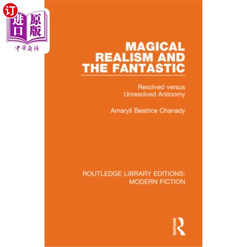海外直订Magical Realism and the Fantastic: Resolved Versus Unresolved Antinomy 魔幻现实主义与奇幻:已解决的与未解决