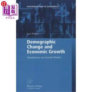 海外直订Demographic Change and Economic Growth: Simulations on Growth Models 人口变化与经济增长:增长模型的模拟