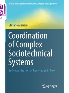 海外直订Coordination of Complex Sociotechnical Systems: Self-Organisation of Knowledge i 复杂社会技术系统的协调:莫